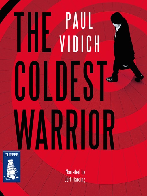 Title details for The Coldest Warrior by Paul Vidich - Available